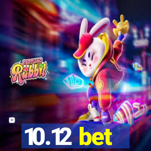 10.12 bet